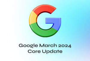 Google March 2024 Core Update