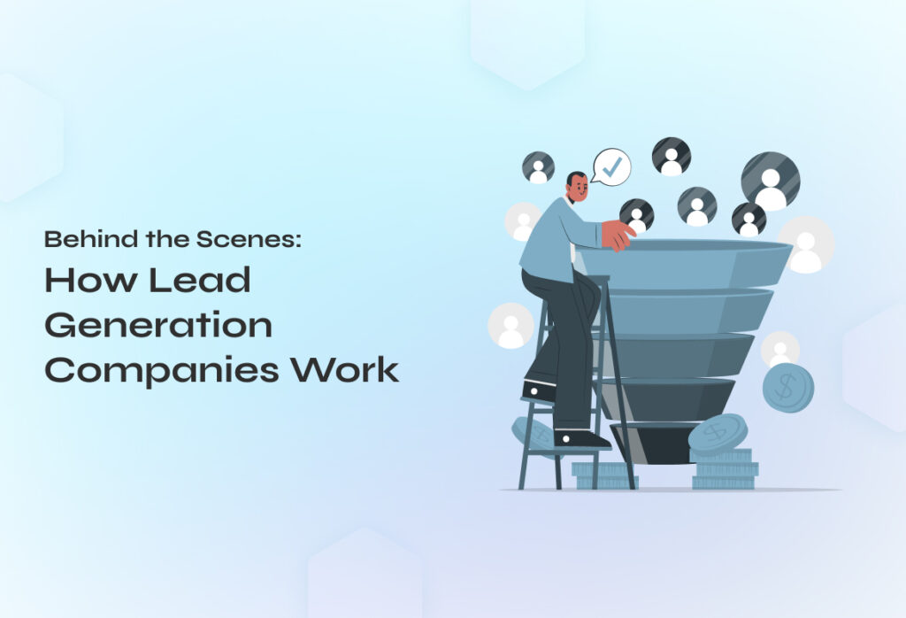 How Lead Generation Companies Work