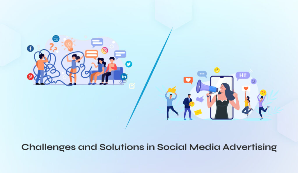Common Challenges and Solutions in Social Media Advertising