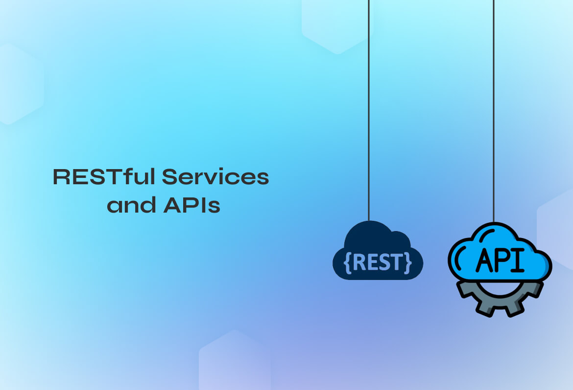 RESTful Services and APIs