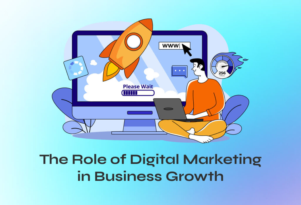 The Role of Digital Marketing in Business Growth